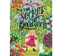 Once Upon a Story The Secret Garden by Frances Hodgson Burnett Frances Hodgson Burnett (Auteur)