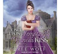 Once Upon a Temptingly Ruinous Kiss (The Whickertons in Love Series)