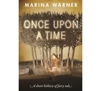 Marina Warner – Once Upon a Time: A Short History of Fairy Tale – Poche