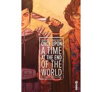 Once Upon a Time at the End of the World tome 1