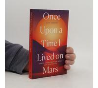 Once Upon A Time I Lived On Mars
