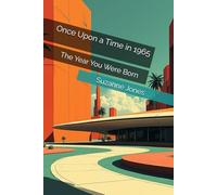 Once Upon a Time in 1965: The Year You Were Born