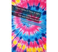 Once Upon a Time in 1967: The Year You Were Born