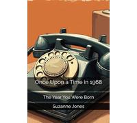 Once Upon a Time in 1968: The Year You Were Born