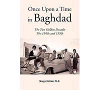 Once upon a Time in Baghdad: The Two Golden Decades the 1940s and 1950s