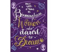 Once Upon a Time in Birmingham: Women who dared to dream