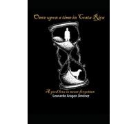 Once Upon A Time In Costa Rica: A Good Love Is Never Forgotten