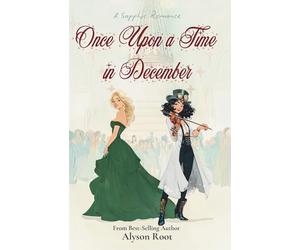 Once Upon a Time in December: A Sapphic Holiday Romance of Self-Discovery and Second Chances