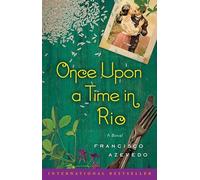 Once Upon a Time in Rio: A Novel