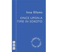 Once Upon a Time in Sokoto - Inua Ellams - Nick Hern Books - ebook (ePub) - Livre