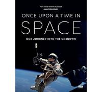 Once Upon a Time in Space: Accompanying the landmark BBC documentary series: Our Journey Into The Unknown