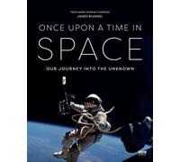 Once Upon a Time in Space Accompanying the landmark BBC documentary series: Our Journey Into The Unknown - James Bluemel - BBC Digital - ebook (ePub) - Livre