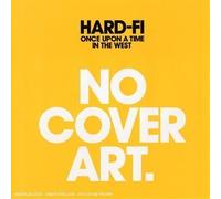 Once Upon a Time in the West by Hard-Fi (2007-09-04)
