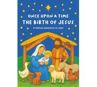 Once Upon a Time - The Birth of Jesus: A biblical coloring book for children about the story of Jesus’ birth, Bible Story