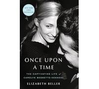 Once Upon a Time: The Captivating Life of Carolyn Bessette-Kennedy