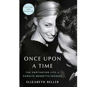 Once Upon a Time: The Captivating Life of Carolyn Bessette-Kennedy