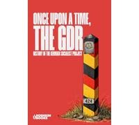 Once Upon a Time, the GDR: History of the German Socialist Project (1945-1990)