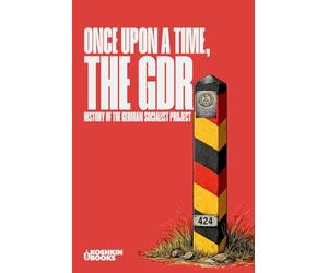 Once Upon a Time, the GDR: History of the German Socialist Project (1945-1990)
