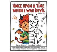 ONCE UPON A TIME WHEN I WAS DEVIL.: A Cute Boy's Journey from Mischief to Kindness.you can give it to family,friends,gift for vacations,holidays and ... calm and concentration and real relaxation!!