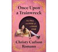 Once Upon a Trainwreck The Fall and Rise of a Child Star - Christy Carlson Romano - S&S/Simon Element - ebook (ePub) - Livre