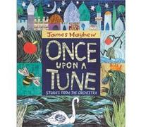 Once Upon a Tune by James Mayhew James Mayhew (Auteur)