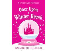 Once Upon a Winter Break: A Spire Saga Novella