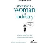 Dominique Bellos – Once upon a... woman in industry – Essai – Broché