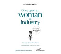 Dominique Bellos – Once upon a... woman in industry – Essai – Broché