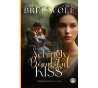 Once Upon An Achingly Beautiful Kiss