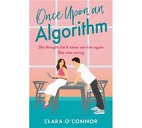 Once Upon An Algorithm by Clara OConnor Paperback Book Clara OConnor (Auteur)