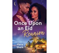 Once Upon An Eid Reunion - Hana Sheik - Mills & Boon - ebook (ePub) - Livre