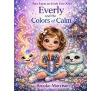 Once Upon an Everly Ever After: Everly and the Colors of Calm