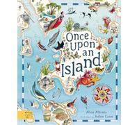Once Upon An Island: An Atlas of Islands From Around the World