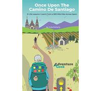 Once Upon The Camino de Santiago: 21 Life Lessons I Learnt from a Hike Across Spain