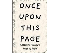 Once Upon This Page: A Book to Treasure Page by Page