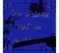 Once We Were - Part Two