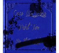 Once We Were - Part Two