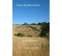 Once We Were Sioux: Growing Up Dakotan