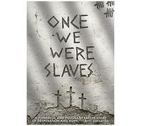 Once We Were Slaves