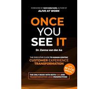 Once You See It: The Executive Guide to Human-Centric Customer Experience Transformation