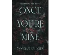 Once You're Mine: A Dark Stalker Romance