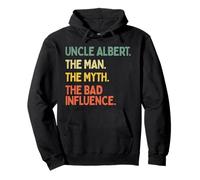 Oncle Albert Citation Humoristique The Man The Myth The Bad Influence Sweat à Capuche