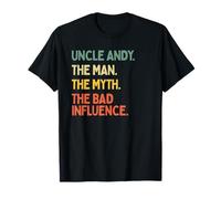 Oncle Andy Citation Humoristique The Man The Myth The Bad Influence T-Shirt