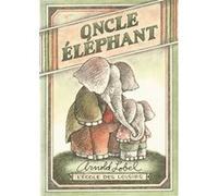 Oncle éléphant (édition luxe) Arnold Lobel (Auteur), Agnès Mathieu-Daudé (Traduction)