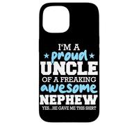 Oncle Fier d'être l'oncle d'un Neveu génial, il m'a donné ça Coque pour iPhone 15