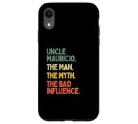 Oncle Mauricio Citation The Man The Myth The Bad Influence Coque pour iPhone XR