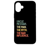 Oncle Messiah Citation Humoristique The Man The Myth The Bad Influence Coque pour iPhone 16 Plus