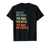 Oncle Messiah Citation Humoristique The Man The Myth The Bad Influence T-Shirt