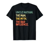 Oncle Nathan Citation humoristique The Man The Myth The Bad Influence T-Shirt