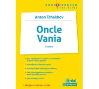 Oncle Vania - Anton Tchekhov Etude du texte - Françoise Darnal-Lesné - Bréal - broché - Scolaire / Universitaire